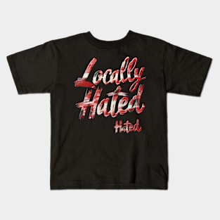 Locally Hated Kids T-Shirt